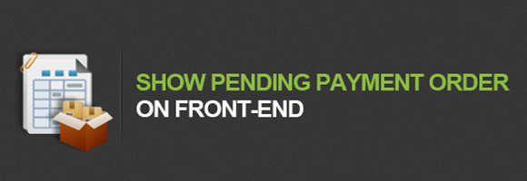 how-to-show-pending-payment-order-on-front-end-magestore-blog