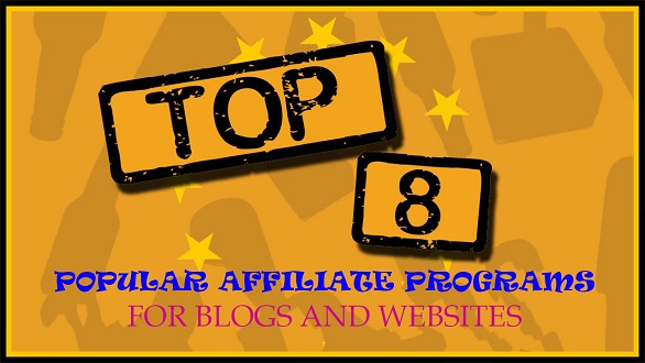 Top 8 popular affiliate programs for blogs and websites