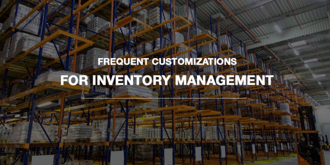 Top Frequent Customization Requests for Inventory Management Top Frequent Customization Requests for Inventory Management